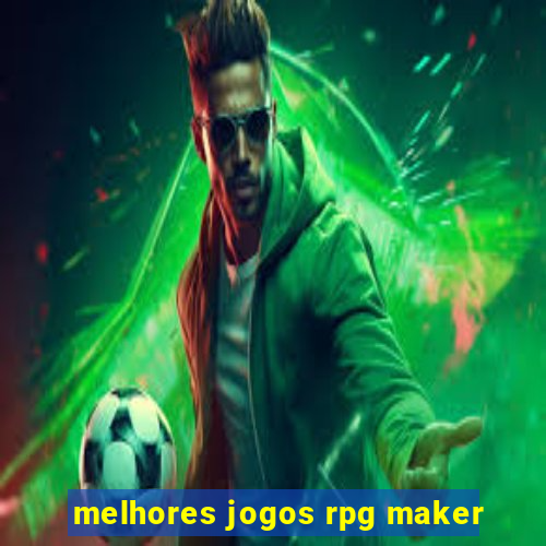 melhores jogos rpg maker